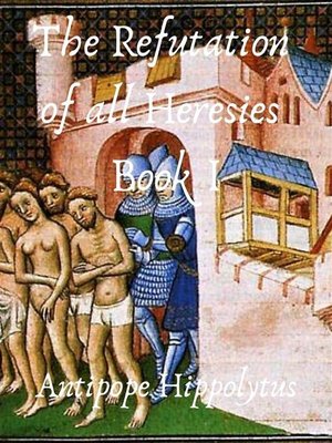 cover image of The refutation of all heresies Book I